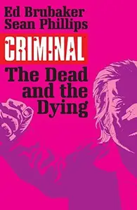 Book cover of Criminal, Vol. 3: The Dead and the Dying