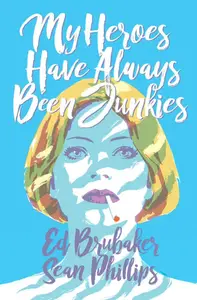 Book cover of Criminal Volume 8: My Heroes Have Always Been Junkies