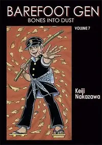 Book cover of Barefoot Gen, Volume Seven: Bones into Dust