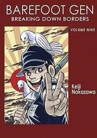 Book cover of Barefoot Gen, Volume Nine: Breaking Down Borders