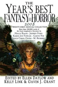 Book cover of The Year's Best Fantasy and Horror 2008: Twenty-First Annual Collection