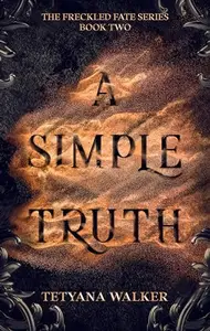 Book cover of A Simple Truth: Book 2 in the Freckled Fate Trilogy