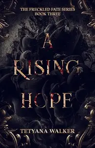 Book cover of A Rising Hope: Book 3 in the Freckled Fate Trilogy