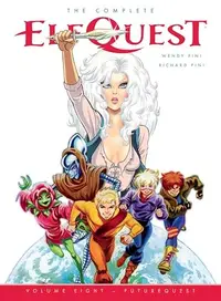 Book cover of The Complete ElfQuest Volume 8: FutureQuest