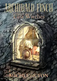 Book cover of Archibald Finch and the Lost Witches