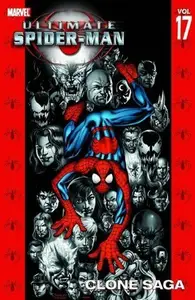 Book cover of Ultimate Spider-Man, Volume 17: Clone Saga