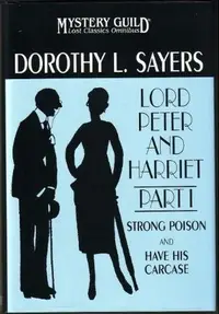 Book cover of Lord Peter and Harriet Part I Strong Poison / Have His Carcase