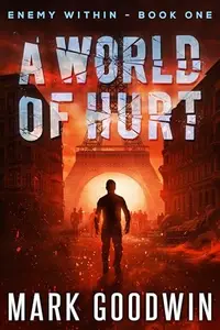 Book cover of A World of Hurt: A Post-Apocalyptic Novel of America's Coming Economic and Political Meltdown