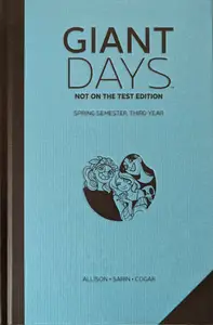 Book cover of Giant Days: Not on the Test Edition, Vol. 7: Spring Semester, Third Year