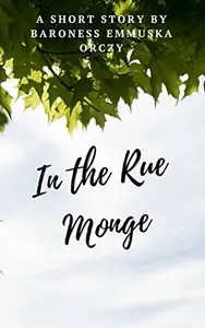 Book cover of In the Rue Monge: A Short Story