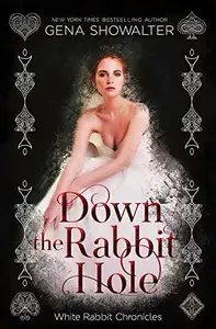 Book cover of Down the Rabbit Hole: The White Rabbit Chronicles Bonus Material