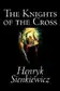 Book cover of The Knights Of The Cross Or Krzyzacy