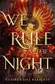 Book cover of We Rule the Night