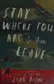 Book cover of Stay Where You are and Then Leave