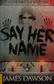 Book cover of Say her name