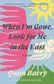 Book cover of When I'm Gone, Look for Me in the East