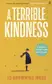 Book cover of A Terrible Kindness