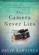 Book cover of The Camera Never Lies