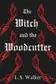 Book cover of The Witch and the Woodcutter