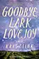 Book cover of Goodbye, Lark Lovejoy