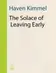 Book cover of The solace of leaving early