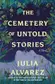Book cover of Cemetery of Untold Stories