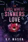 Book cover of The Land Where Sinners Love