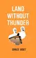 Book cover of Land without thunder