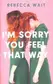Book cover of I'm Sorry You Feel That Way
