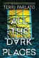 Book cover of All the Dark Places