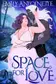 Book cover of Space for Love