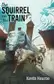 Book cover of The Squirrel on the Train