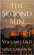Book cover of The Second Sun: Volumes I & II