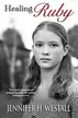 Book cover of Healing Ruby: A Novel
