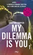 Book cover of My dilemma is you Tome 1