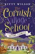 Book cover of The Cornish Village School - Second Chances