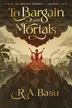 Book cover of To Bargain with Mortals