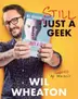 Book cover of Still Just a Geek