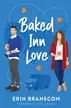 Book cover of Baked Inn Love: Freedom Valley Series