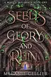 Book cover of Seeds of Glory and Ruin