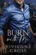 Book cover of Burn With Me