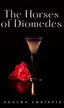 Book cover of The Horses of Diomedes: a Hercule Poirot Short Story