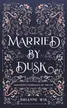 Book cover of Married by Dusk