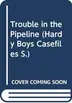 Book cover of Trouble in the pipeline