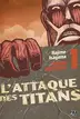 Book cover of L'Attaque des Titans Edition Colossale T01