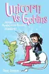 Book cover of Unicorn vs. Goblins