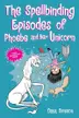 Book cover of The Spellbinding Episodes of Phoebe and Her Unicorn: Two Books in One