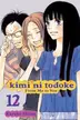 Book cover of Kimi ni Todoke: From Me to You, Vol. 12