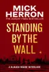 Book cover of Standing by the Wall: The Collected Slough House Novellas