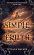 Book cover of A Simple Truth: Book 2 in the Freckled Fate Trilogy